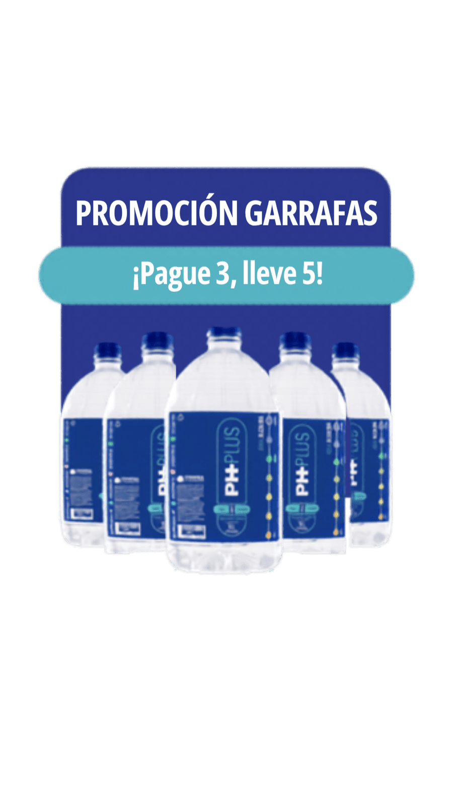 Promoción de garrafas PH PLUS pague 3 lleve 5